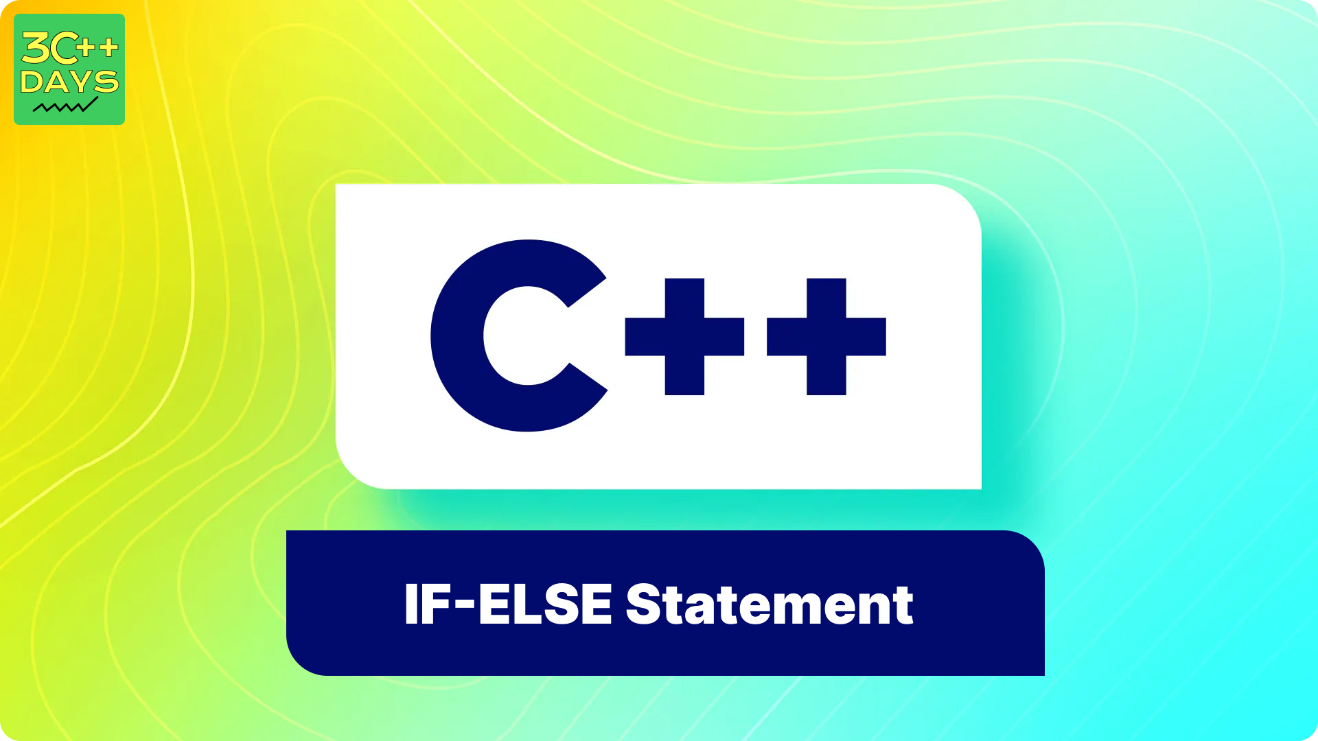 IF-ELSE Statement in C++ | 30 Days of CPP